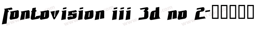 Fontovision III 3D no 2字体转换